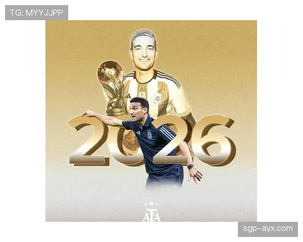 斯卡洛尼治下阿根廷队精神文化持续提升 斯卡洛尼治下阿根廷队精神文化持续提升